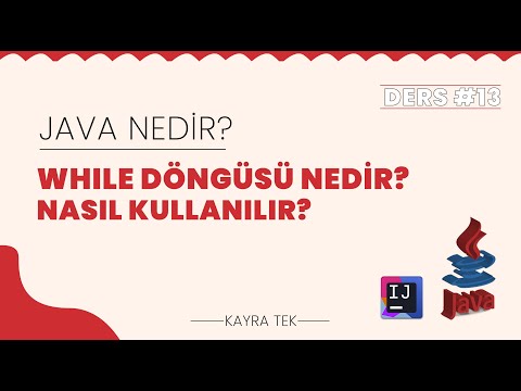 Java Ders 13 - While döngüsü nedir Nasıl kullanılır