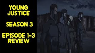 Young Justice Season 3 Episode 1-3 Review