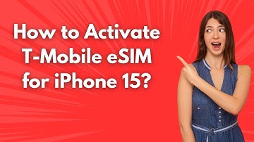 How to Activate T-Mobile eSIM for iPhone 15 ? - Step by Step