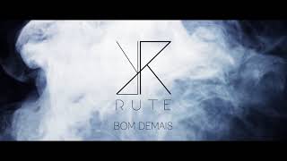 Rute | Bom Demais (Audio)