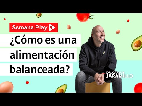 Claves para una alimentación balanceada | Carlos Jaramillo en Educando ConCiencia - Semana Play