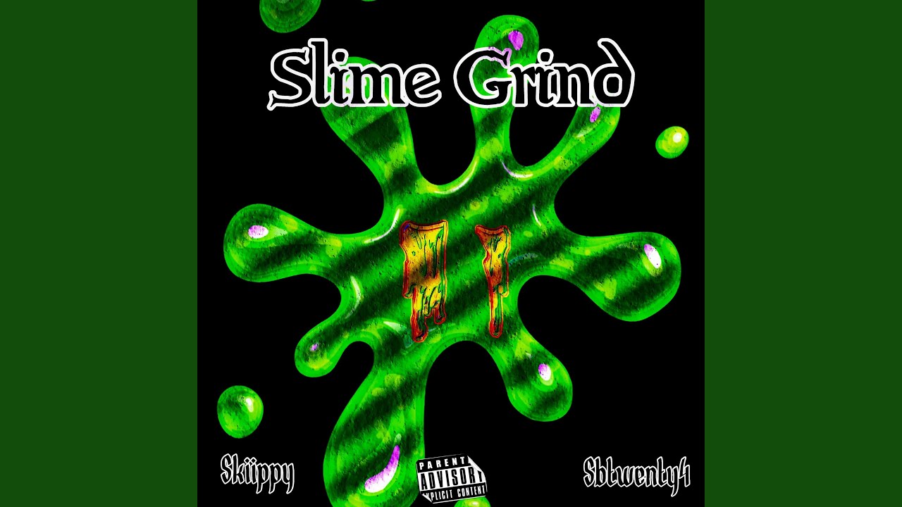 Slime Grind (feat. Sbtwenty4) - YouTube