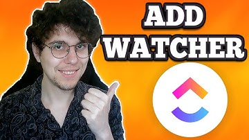 How To Add Watcher In Clickup