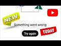 Youtube Something Went Wrong Issue - Android - Today