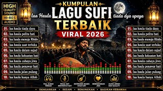 Download lagu Kumpulan Lagu Sufi Terbaik Viral 2026 | Laa Haula Tiada Daya Upaya | Musik Religi Menyentuh Hati