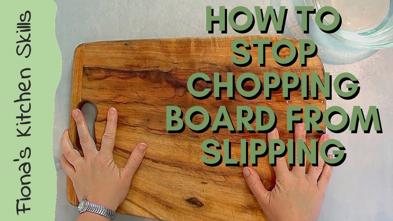How to STOP CHOPPING BOARD FROM SLIPPING Fiona's Food for Life YouTube
