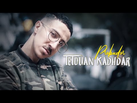 Probador Tetouan Kadhdar Official Music Video 2021 