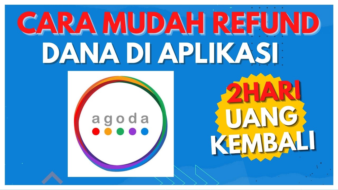 CARA REFUND AGOGA MUDAH 2 HARI DANA KEMBALI 