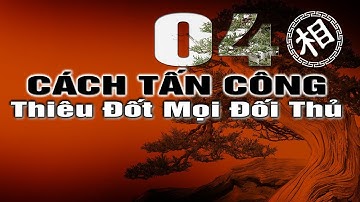 Cờ Tướng Học 04 Cách Khai Cuộc Tấn Công Thiêu Đốt Hay Nhất