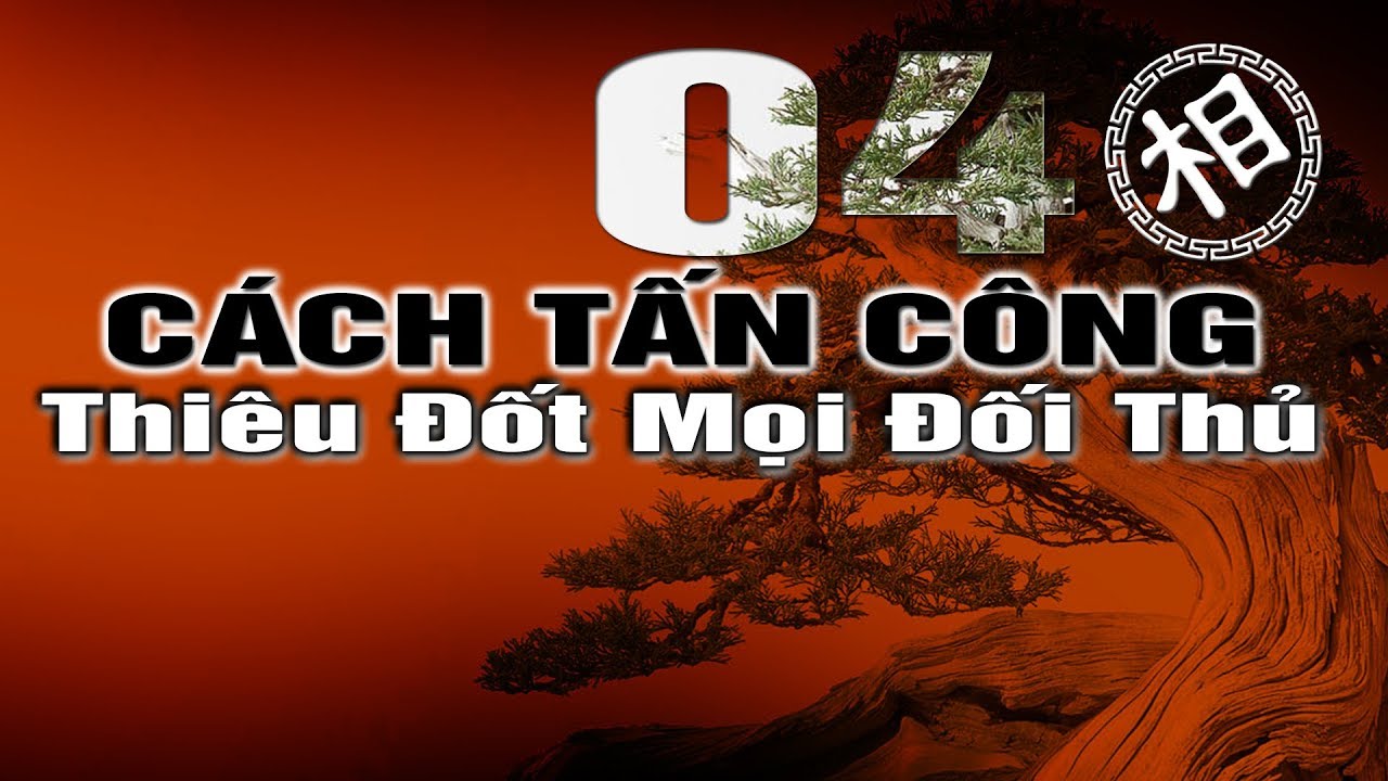 Cờ Tướng Học 04 Cách Khai Cuộc Tấn Công Thiêu Đốt Hay Nhất