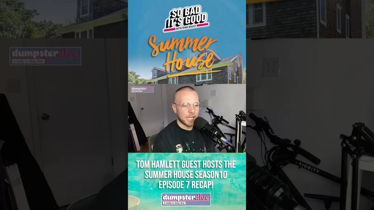 @DumpsterDivePod Host Tom Hamlett recaps the Summer House Recap while Ryan’s in Daddy Mode! Enjoy!