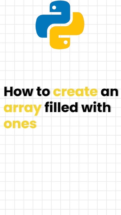 how to create an array filled with ones ( python for beginners ) # ...