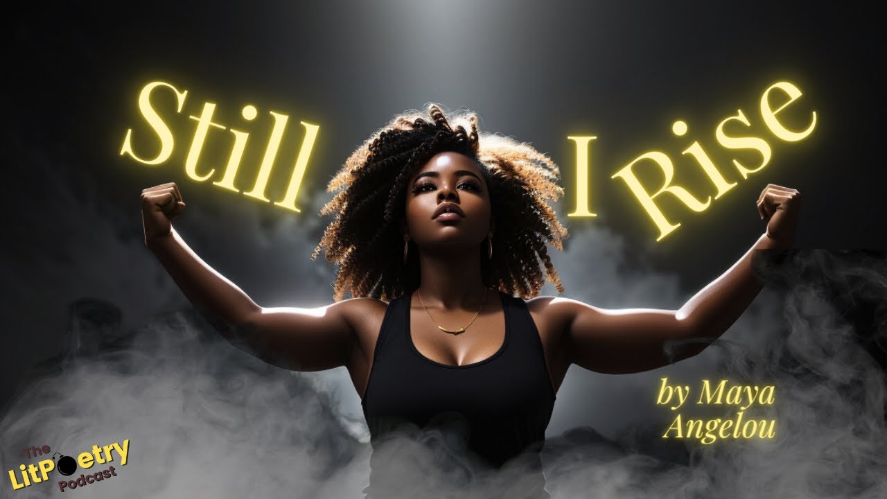 ‘Still I Rise’ by Maya Angelou (Podcast: Season 6, Episode 1)