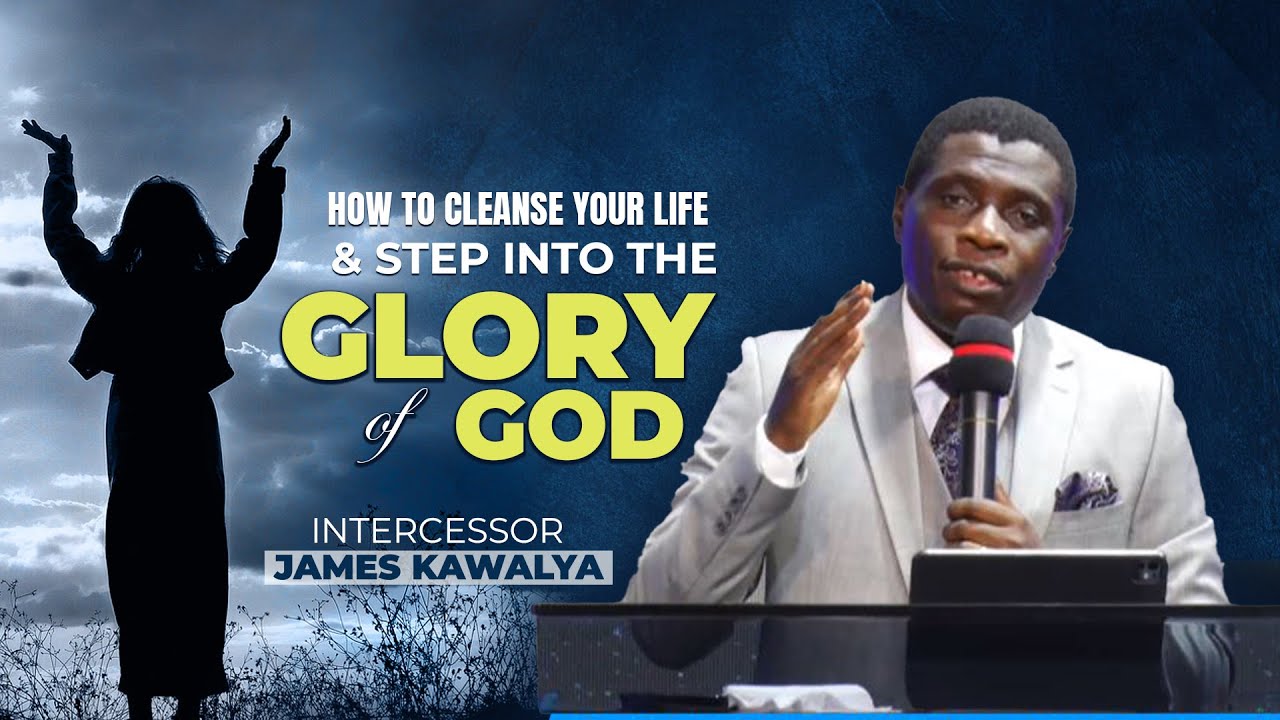 Cleansing for Glory || Prayer Watch || AP. JAMES KAWALYA