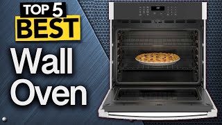 ✅ TOP 5 Best Wall Ovens [ 2023 Buyer's Guide ]