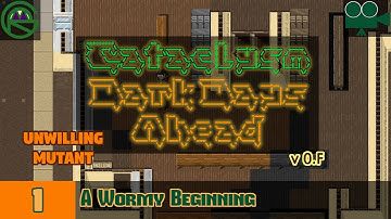 Cataclysm: Dark Days Ahead -- Episode 1: A Wormy Beginning -- Unwilling Mutant