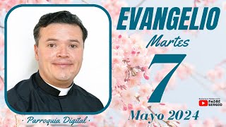 Evangelio de hoy Martes 7 de Mayo de 2024