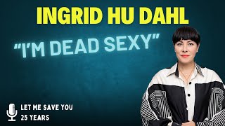 I’m Dead Sexy (feat. Ingrid Hu Dahl) | Episode 54