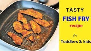 Tasty Indian Fish Fry recipe ( for toddlers & kids ) - Easy Boneless fish fry recipe