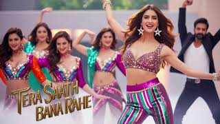Tera Saath Bana Rahe | Top Bollywood Item Songs 2024 | Latest Hindi &amp; Punjabi Hits 2025