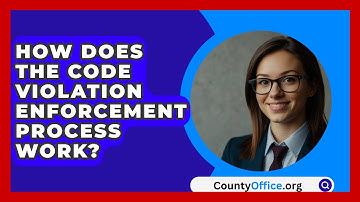 How Does The Code Violation Enforcement Process Work? - CountyOffice.org