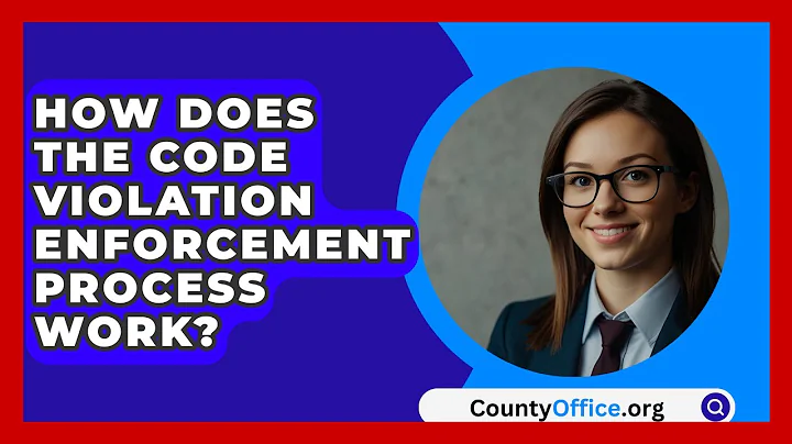 How Does The Code Violation Enforcement Process Work? - CountyOffice.org