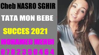 Cheb Nasro Sghir 2021 Tata Mon Bébé BY MOHAMED MEHDI