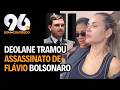 DEOLANE TINHA PLANO PARA ASSASSINAR FLÁVIO BOLSONARO, REVELA REVISTA