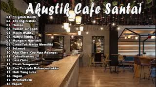 AKUSTIK CAFE SANTAI 2022 Full Album -  AKUSTIK LAGU INDONESIA  2022