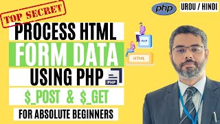 Secret to process HTML Form Data using PHP | how to use PHP $_POST and $_GET methods (urdu / hindi)