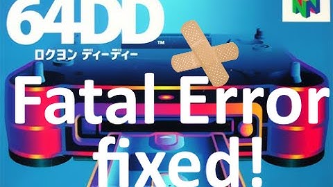 N64DD Fatal Error FIXED!!