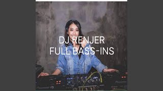 DJ RENJER FULL BASS-INS