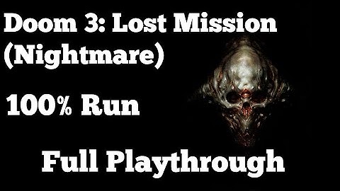 [PC][1080p 60fps] Doom 3: The Lost Mission (Nightmare Difficulty | 100%) - Full Game Walkthrough