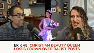 Christian Beauty Queen Loses Crown Over Racist Posts (VIDEO Podcast Ep. 648)