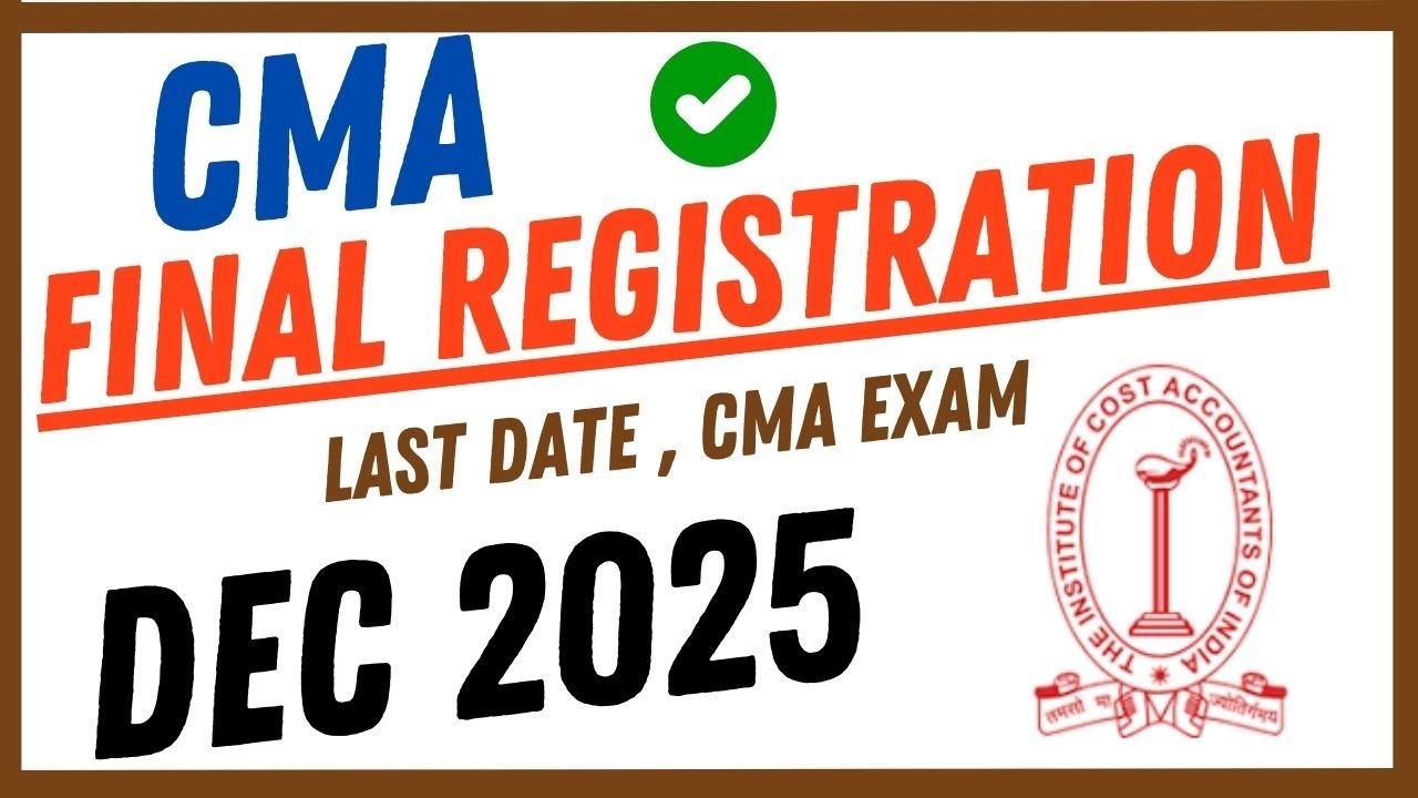 Breaking News || CMA Final Dec 2025 Registration Last Date | Important ...