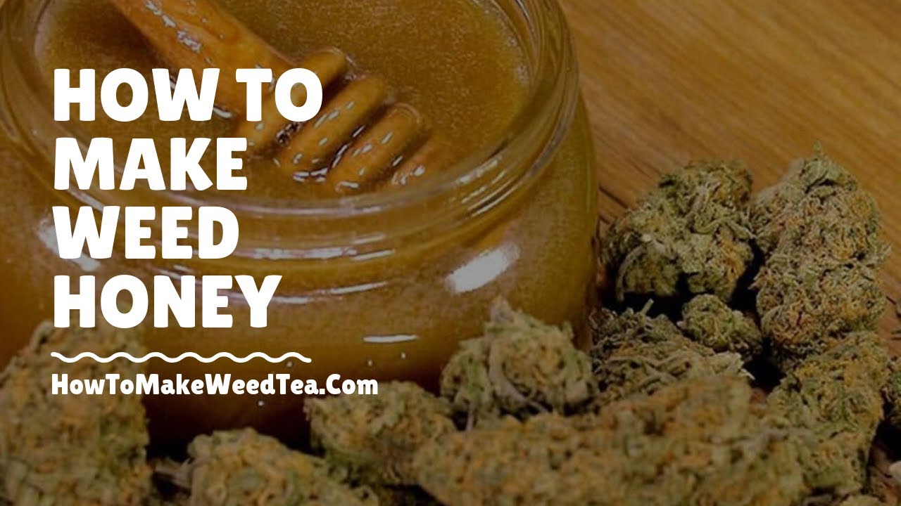How to make weed infused honey |