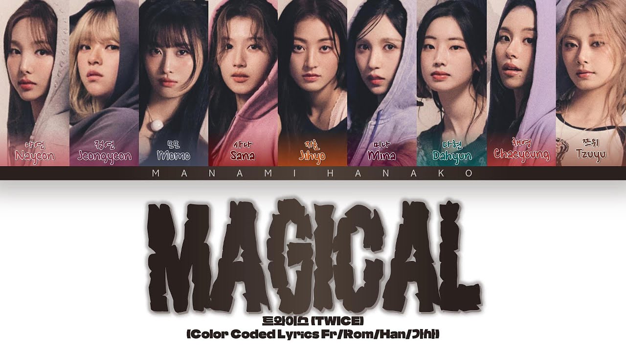 Twice Official Color Code {VOSTFR} TWICE (트와이스) - 'MAGICAL' (Color Coded Lyrics Français/Rom/Han ...