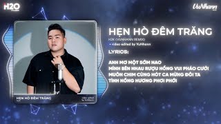 Hẹn Hò Đêm Trăng - H2K (VuNhann Remix) | Đêm Nay Trời Sáng Trăng Mình Bên Nhau Remix TikTok 2023