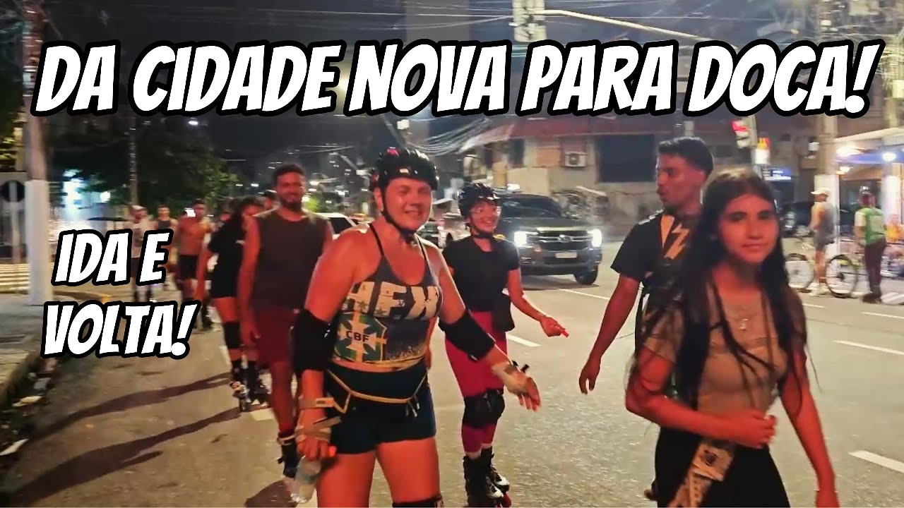 ROLÊ DE PATINS COM TRAJETO DA CIDADE NOVA ATÉ A DOCA, Ida e volta!!!  😱