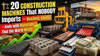 🏗️ 20 CONSTRUCTION MACHINES That NOBODY Imports — Businesses with Materials That the World NEEDS