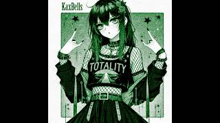 KaxBells - Totality (speed up)