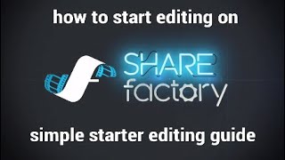 ShareFactory |  simple starter editing guide | PS4