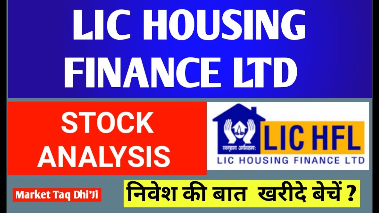 LIC HOUSING FINANCE LTD , STOCK ANALYSIS , LIC HOUSING FINANCE STOCK NEWS , LIC SHARE NEWS , Market
