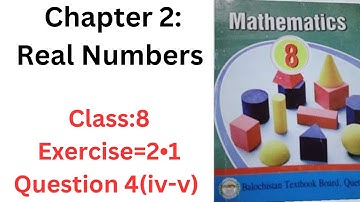 Class 8th math exercise 2.1 Question 4(iv-v)|8th class mathematics exercise 2.1Q4 Balochistan board