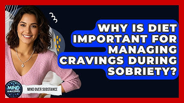 Why Is Diet Important For Managing Cravings During Sobriety? - Mind Over Substance