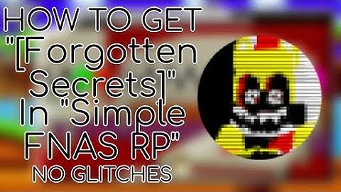 How to get "[Forgotten Secrets]" in "Simple FNAS RP" Part 2: Fact or Cap?