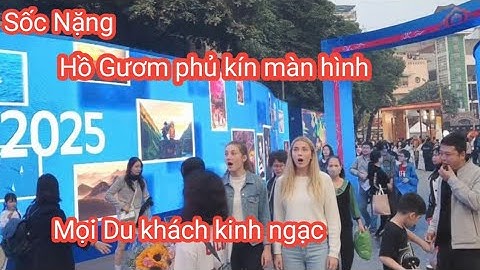 Hồ Gươm điều chưa từng thấy đã xuất hiện du khách nước ngoài cảm phục độ đẹp - Quang Kiên Vlogs