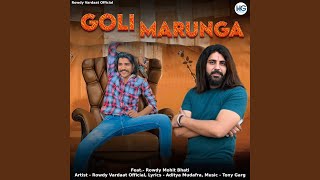 Goli Marunga (feat. Rowdy Mohit Bhati)