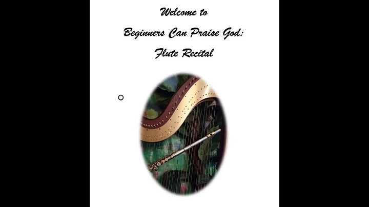 Beginners Can Praise God: Flute Recital