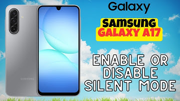 Enable or Disable Silent Mode Quickly on Samsung Galaxy A17